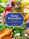 Home Remedies: Quick & Easy Natural Remedies A-Z Guide