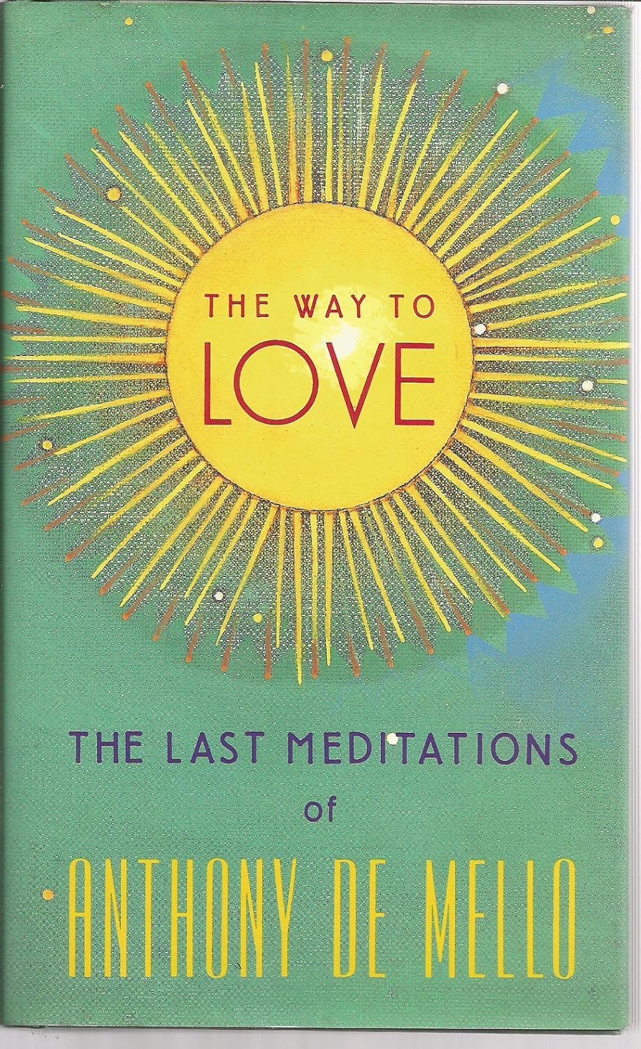 El camino del amor: las últimas meditaciones de Anthony de Mello