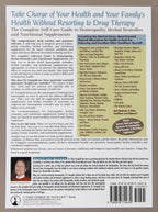 The Complete Self-Care Guide to Homeopathy, Herbal Remedies & Nutritional Supplements