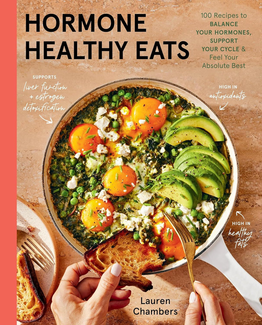 Alimentos Saludables para tus Hormonas: 100 recetas para equilibrar tus hormonas, apoyar tu ciclo y sentirte mejor que nunca