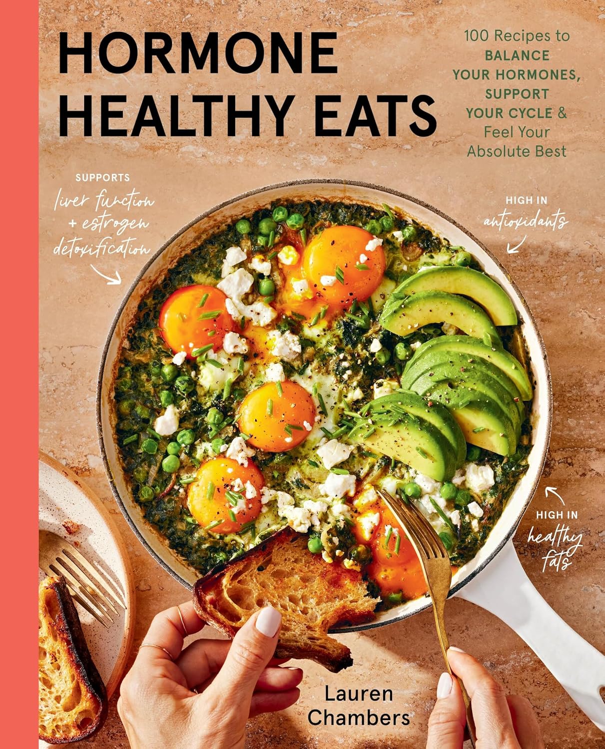 Alimentos Saludables para tus Hormonas: 100 recetas para equilibrar tus hormonas, apoyar tu ciclo y sentirte mejor que nunca
