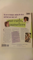 Curly Girl: More Than Just Hair...It's an Attitude: A Celebration of Curls: How to Cut Them, Care for Them, Love Them, and Set Them Free
