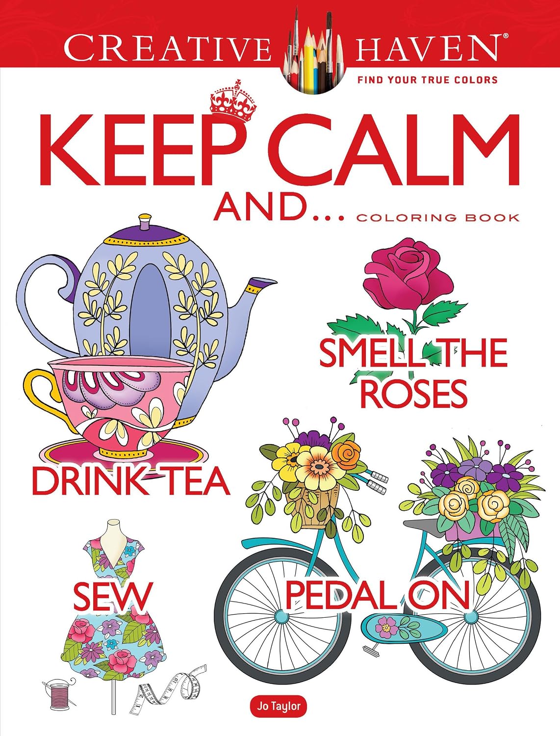 Creative Haven Keep Calm And... Coloring Book (Libros para colorear para adultos: Calm)