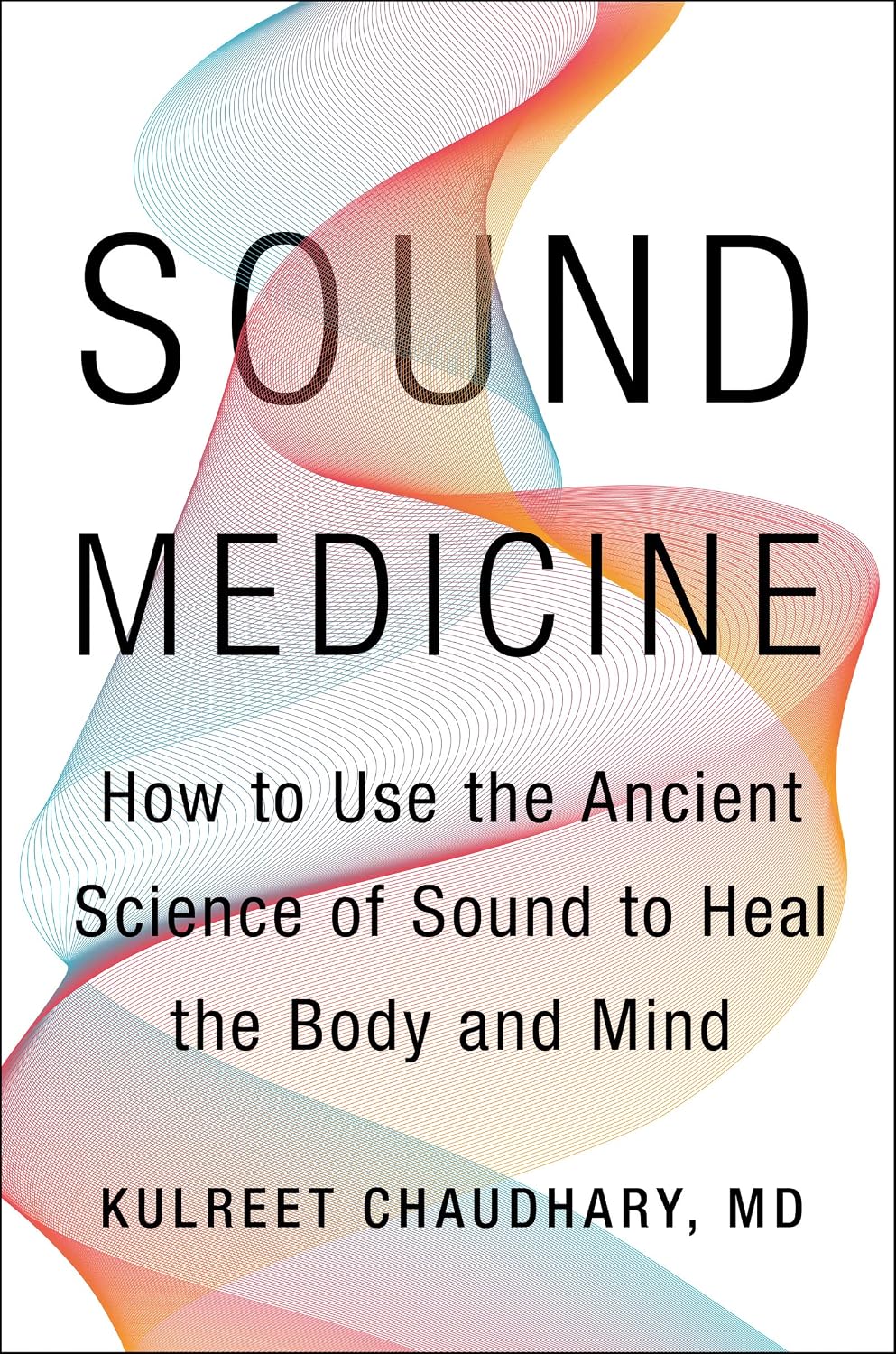Medicina del sonido: cómo usar la antigua ciencia del sonido para sanar el cuerpo y la mente