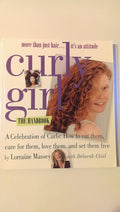 Curly Girl: More Than Just Hair...It's an Attitude: A Celebration of Curls: How to Cut Them, Care for Them, Love Them, and Set Them Free