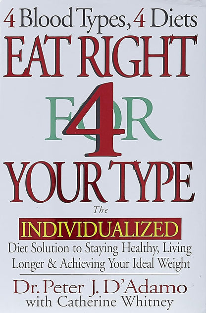 Eat Right 4 Your Type: The Individualized Diet Solution to Staying Healthy, Living Longer & Achieving Your Ideal Weight – Image 1