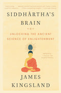 El cerebro de Siddhartha: Desvelando la antigua ciencia de la iluminación – La neurociencia de la meditación para el enfoque en la era de la distracción