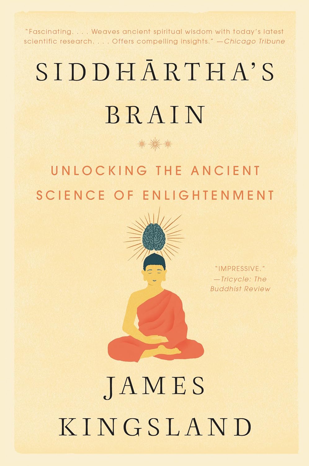 El cerebro de Siddhartha: Desvelando la antigua ciencia de la iluminación – La neurociencia de la meditación para el enfoque en la era de la distracción