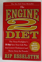 The Engine 2 Diet: The Texas Firefighter's 28-Day Plan to Save Your Life