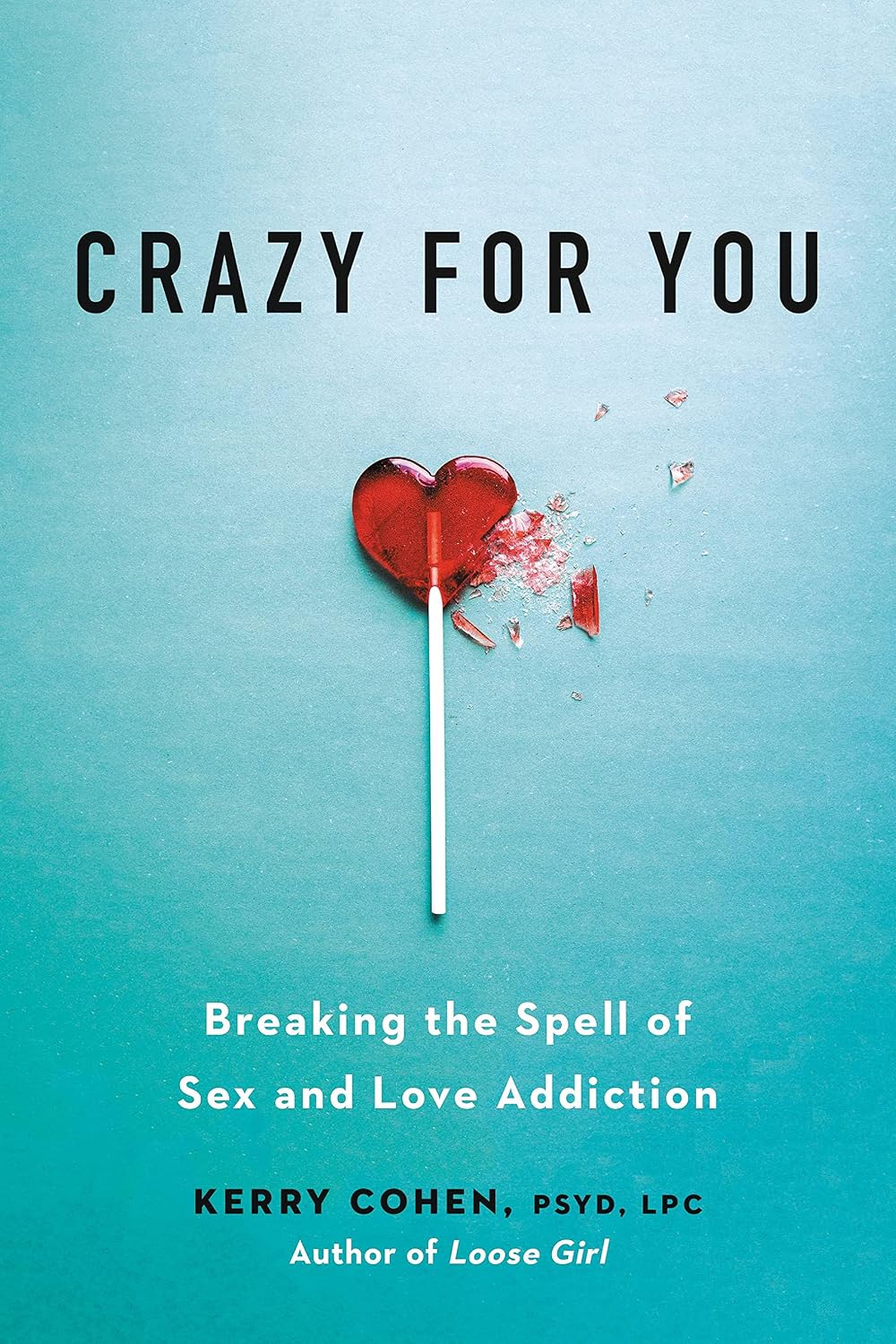 Crazy for You: Breaking the Spell of Sex and – Autoconocimiento: identificarás las señales de alerta de tu – Image 1