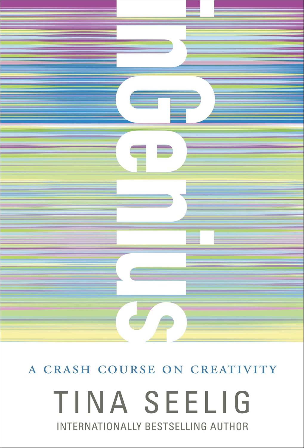 inGenius: A Crash Course on Creativity – A Stanford Guide Demystifying Innovation for Business Leaders