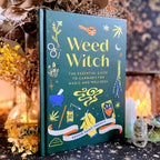 Weed Witch: The Essential Guide to Cannabis for Magic and Wellness