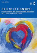 El corazón de la consejería: Habilidades prácticas de consejería a través de relaciones terapéuticas, 3.ª ed.