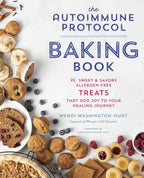 The Autoimmune Protocol Baking Book: 75 Delicias Dulces y Saladas Sin Alérgenos que Añaden Alegría a Tu Camino de Sanación