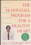 The McDougall Program for a Healthy Heart: Preventing and Treating Heart Disease